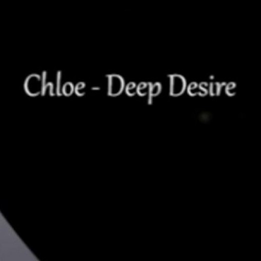 Chloe - Deep Desire