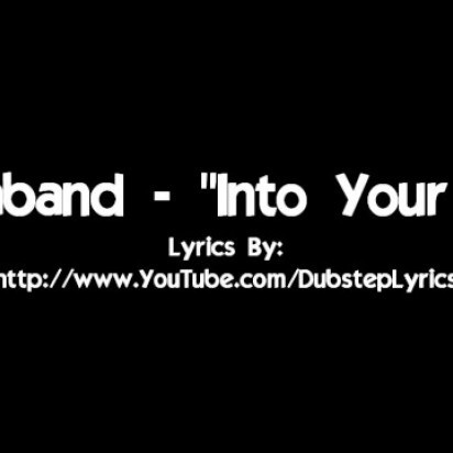 [Drumstep] Boyinaband - Into Your Eyes - LYRICS!