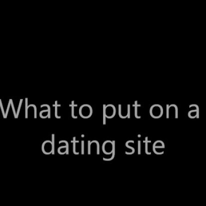 What to put on a dating website