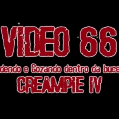 VIDEO # 66 – Fudendo e gozando dentro da buceta – Creampie IV