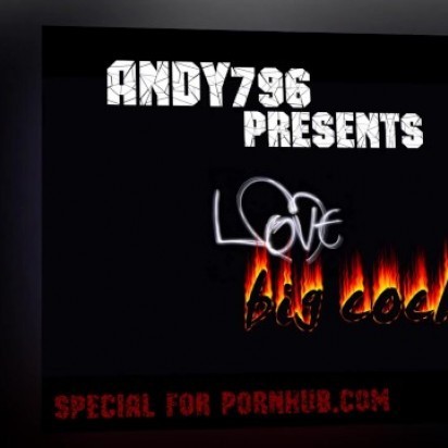 LOVE BIG COCKS (special for PORNHUB 2013)