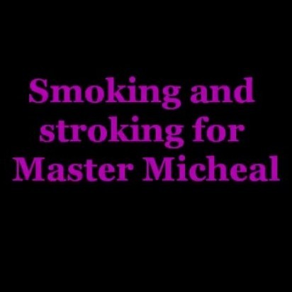 sissyeve smoking and stroking for master