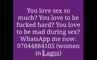 Women (in Lagos) Are Already Booking Me & The Fucking So Far Has Been Amazing. You Love To Be Fucked Hard? You Love Mad 